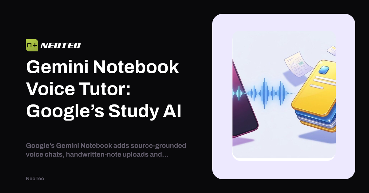 Gemini Notebook Voice Tutor: Google’s Study AI