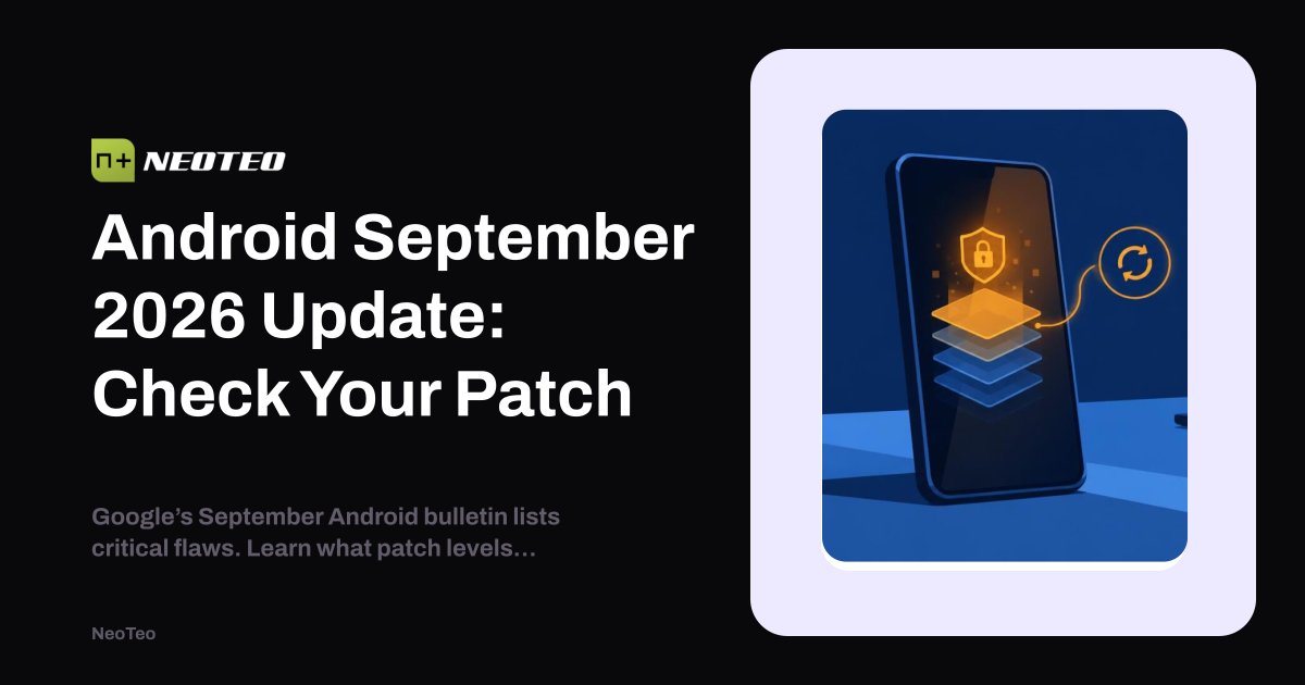 Android September 2026 Update: Check Your Patch Android September 2026 Update: Check Your Patch