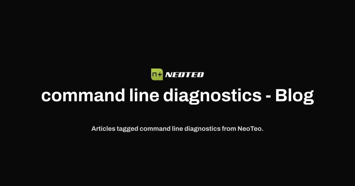 command line diagnostics - Blog | NeoTeo