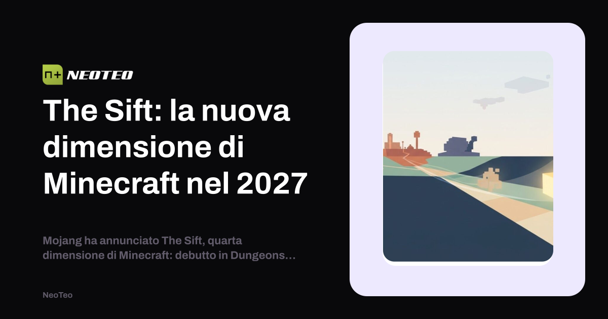 The Sift: la nuova dimensione di Minecraft nel 2027 | NeoTeo