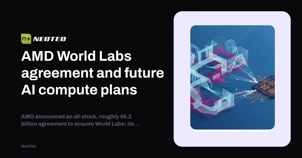 Lab Index Layout AMD World Labs agreement and future AI compute plans | NeoTeo
