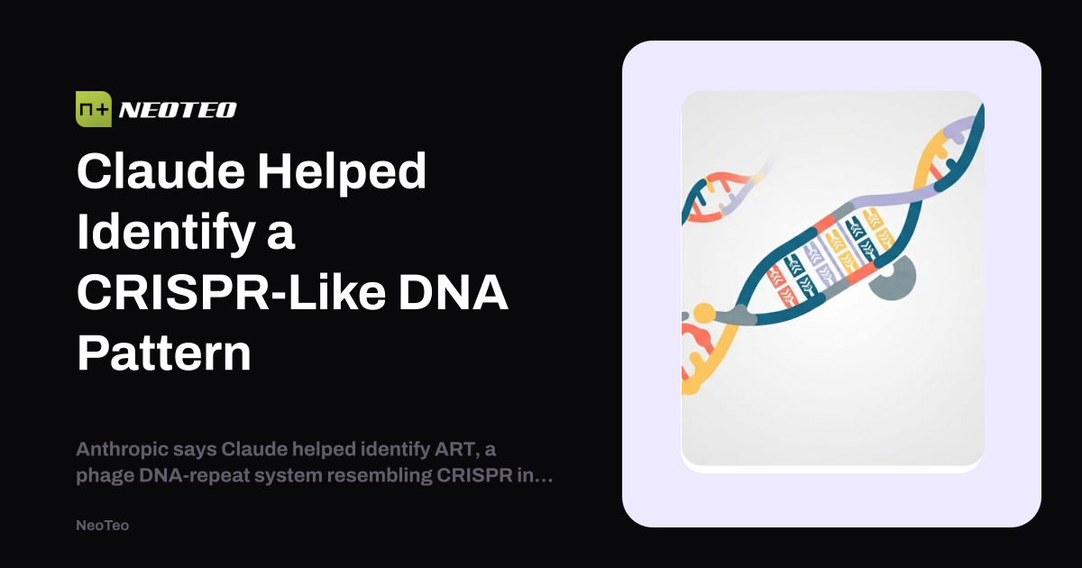 Claude Helped Identify a CRISPR-Like DNA Pattern | NeoTeo