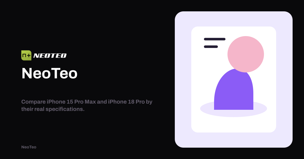 Apple IPhone 15 Pro Max Vs Apple IPhone 18 Pro NeoTeo Apple IPhone 15 Pro Max Vs Apple IPhone 18 Pro NeoTeo