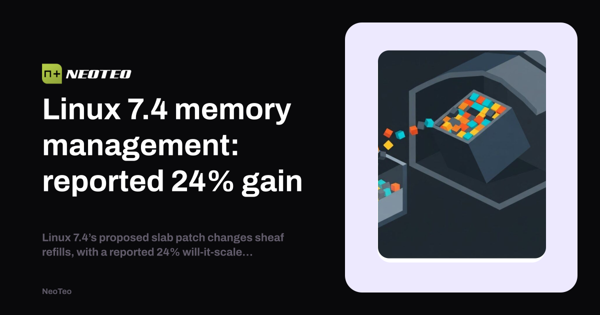 Space Operating Linux Linux 7.4 memory management: reported 24% gain | NeoTeo