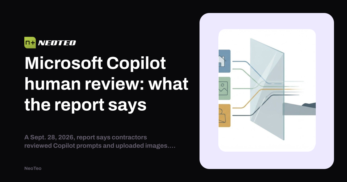 Mircrosoft Login Microsoft Copilot human review: what the report says | NeoTeo